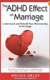 The ADHD Effect on Marriage: Understand and Rebuild Your Relationship in Six Steps by Melissa Orlov