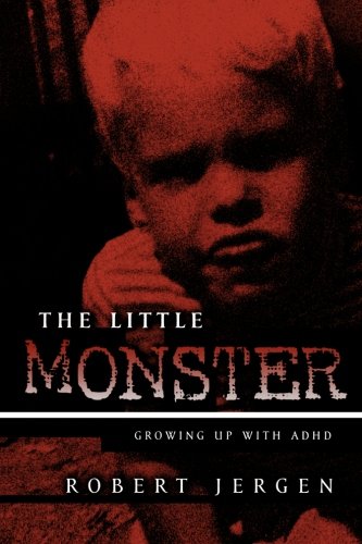 The Little Monster- Growing Up With ADHD