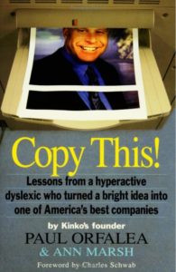 Copy This!- Lessons from a Hyperactive Dyslexic who Turned a Bright Idea Into One of America's Best Companies by Paul Orfalea