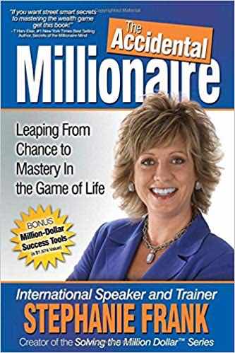 The Accidental Millionaire- Leaping From Chance to Mastery in the Game of Life Stephanie Frank